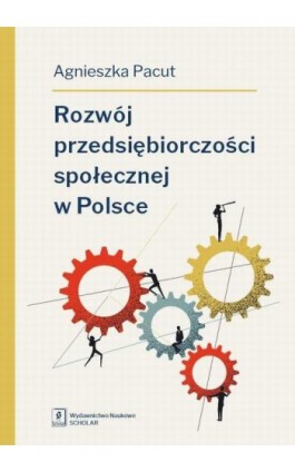 Rozwój przedsiębiorczości społecznej w Polsce - Agnieszka Pacut - Ebook - 978-83-66470-49-1