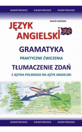 Język angielski - Gramatyka - Tłumaczenie zdań - Maciej Matasek - Ebook - 978-83-60238-12-7