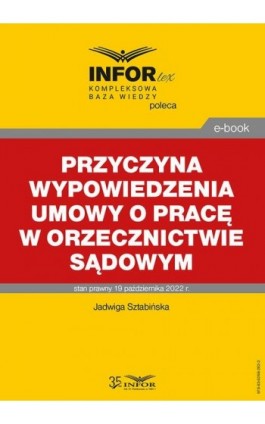 Przyczyna wypowiedzenia umowy o pracę w orzecznictwie sądowym - Jadwiga Sztabińska - Ebook - 978-83-8268-282-3