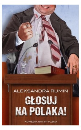 Głosuj na Polaka! - Aleksandra Rumin - Ebook - 978-83-67545-14-3