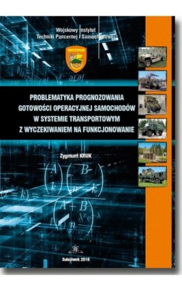 Problematyka prognozowania gotowości operacyjnej samochodów w systemie transportowym z wyczekiwaniem na funkcjonowanie - Zygmunt Kruk - Ebook - 978-83-7798-517-5