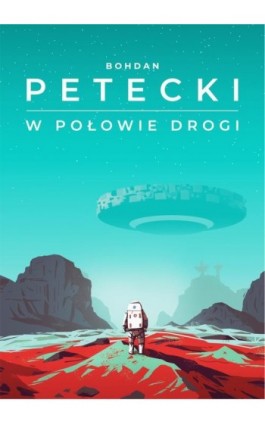 W połowie drogi - Bohdan Petecki - Ebook - 978-83-67562-10-2