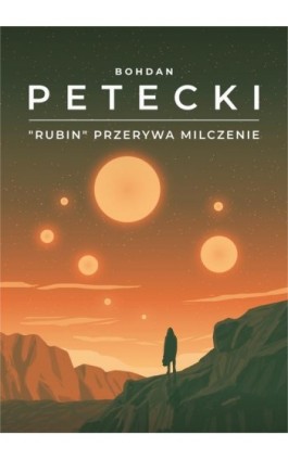 „Rubin” przerywa milczenie - Bohdan Petecki - Ebook - 978-83-67562-09-6