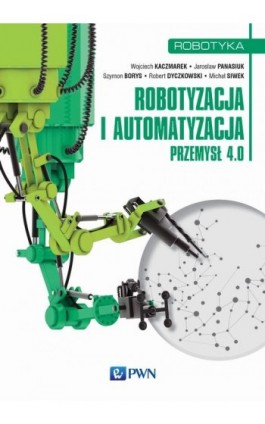 Robotyzacja i automatyzacja - Ebook - 978-83-01-22689-3