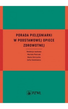 Porada pielęgniarki w podstawowej opiece zdrowotnej - Ebook - 978-83-01-22802-6