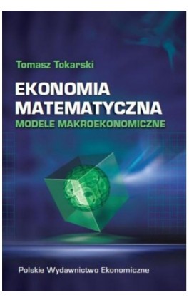 Ekonomia matematyczna - Tomasz Tokarski - Ebook - 978-83-208-2519-0