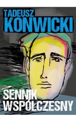 Sennik współczesny - Tadeusz Konwicki - Ebook - 978-83-67562-21-8