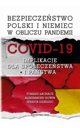 Bezpieczeństwo Polski i Niemiec w obliczu pandemii COVID-19. Implikacje dla społeczeństwa i państwa - Tomasz Łachacz - Ebook - 978-83-746-2815-0