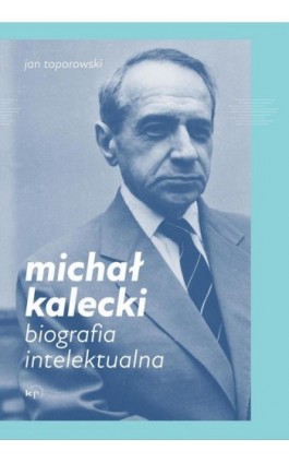 Michał Kalecki - Jan Toporowski - Ebook - 978-83-67075-66-4
