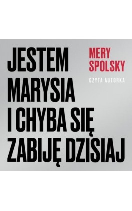 Jestem Marysia i chyba się zabiję dzisiaj - Mery Spolsky - Audiobook - 978-83-8032-748-1