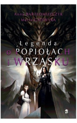 Legenda o popiołach i wrzasku (reedycja) - Anna Bartłomiejczyk - Ebook - 9788367324380