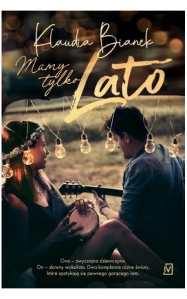 Mamy tylko lato - Klaudia Bianek - Ebook - 9788367324083