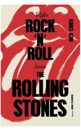 To tylko rock’n’roll (Zawsze The Rolling Stones) - Rich Cohen - Ebook - 9788367324670