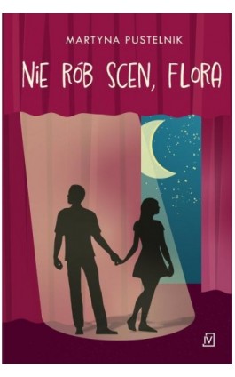 Nie rób scen, Flora - Martyna Pustelnik - Ebook - 9788367324885