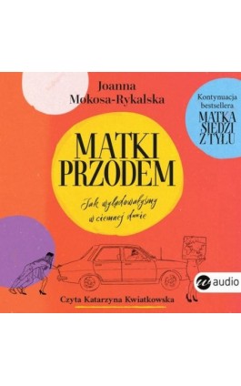 Matki przodem - Joanna Mokosa-Rykalska - Audiobook - 978-83-8032-819-8