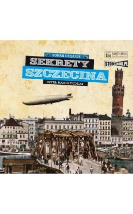 Sekrety Szczecina - Roman Czejarek - Audiobook - 978-83-8334-217-7