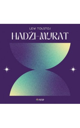 Hadżi-Murat - Lew Tołstoj - Audiobook - 9788396665324