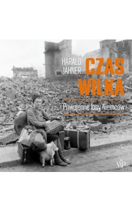 Czas wilka. Powojenne losy Niemców - Harald Jähner - Audiobook - 9788366981539