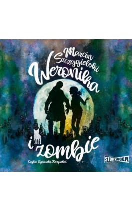 Weronika i zombie - Marcin Szczygielski - Audiobook - 978-83-8271-013-7