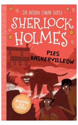 Klasyka dla dzieci. Sherlock Holmes. Tom 22. Pies Baskerville'ów - Arthur Conan Doyle - Ebook - 978-83-8233-869-0