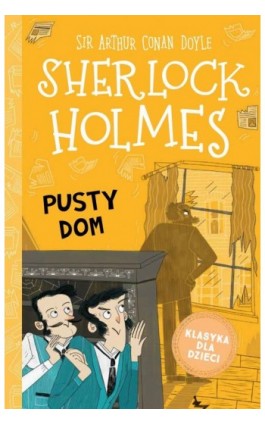 Klasyka dla dzieci. Sherlock Holmes. Tom 21. Pusty dom - Arthur Conan Doyle - Ebook - 978-83-8233-867-6
