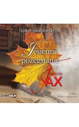 Duchy minionych lat. Tom 3. Jesienne pożegnanie - Joanna Jax - Audiobook - 978-83-8271-048-9