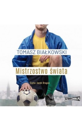 Mistrzostwo świata - Tomasz Białkowski - Audiobook - 978-83-8271-040-3