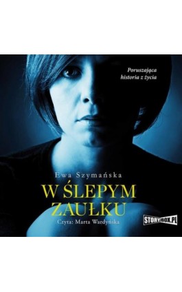 W ślepym zaułku - Ewa Szymańska - Audiobook - 978-83-8271-070-0