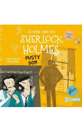 Klasyka dla dzieci. Sherlock Holmes. Tom 21. Pusty dom - Arthur Conan Doyle - Audiobook - 978-83-8271-106-6