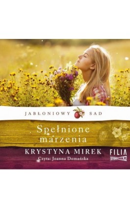 Jabłoniowy sad. Tom 3. Spełnione marzenia - Krystyna Mirek - Audiobook - 978-83-8271-022-9