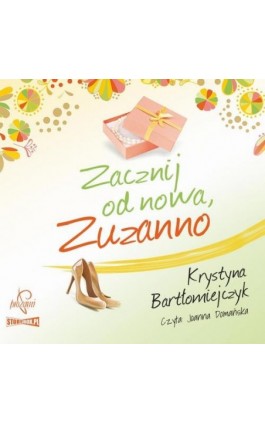 Zuzanna. Tom 2. Zacznij od nowa Zuzanno - Krystyna Bartłomiejczyk - Audiobook - 978-83-66473-76-8