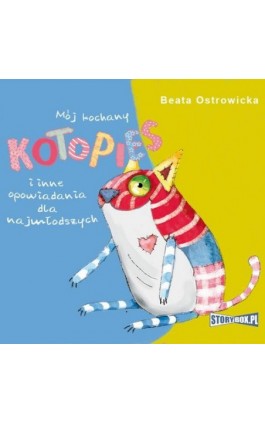 Mój kochany kotopies i inne opowiadania dla najmłodszych - Beata Ostrowicka - Audiobook - 978-83-8194-683-4