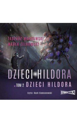 Dzieci Hildora. Tom 2. Dzieci Hildora - Tadeusz Markowski - Audiobook - 978-83-8271-286-5