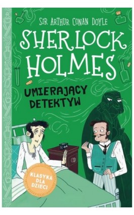 Sherlock Holmes. Tom 25. Umierający detektyw - Arthur Conan Doyle - Ebook - 978-83-8271-230-8