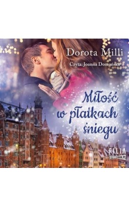 Miłość w płatkach śniegu - Dorota Milli - Audiobook - 978-83-8271-342-8