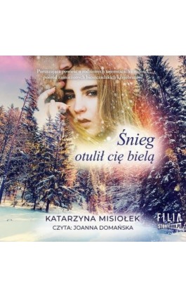 Śnieg otulił cię bielą - Katarzyna Misiołek - Audiobook - 978-83-8271-344-2