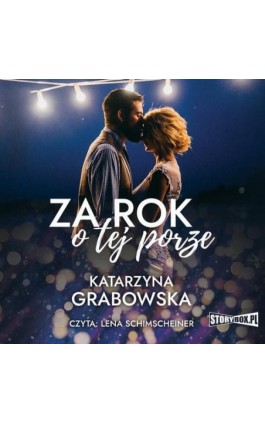 Za rok o tej porze - Katarzyna Grabowska - Audiobook - 978-83-8271-321-3