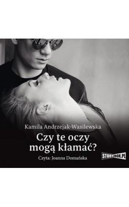 Oni. Tom 1. Czy te oczy mogą kłamać? - Kamila Andrzejak-Wasilewska - Audiobook - 978-83-8271-597-2