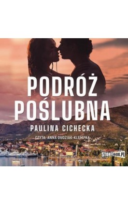 Podróż poślubna - Paulina Cichecka - Audiobook - 978-83-8271-595-8