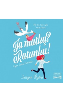 Ja matką? Ratunku! - Justyna Wydra - Audiobook - 978-83-8271-606-1