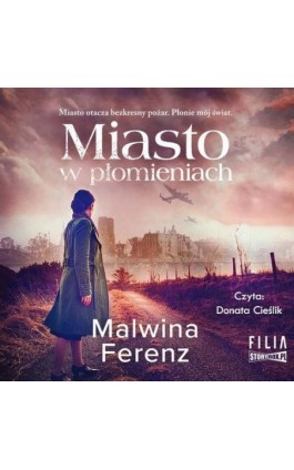 Miasto w płomieniach - Malwina Ferenz - Audiobook - 978-83-8271-682-5