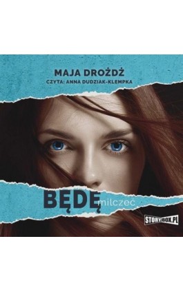 Będę milczeć - Maja Drożdż - Audiobook - 978-83-8271-997-0