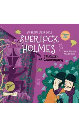 Klasyka dla dzieci. Sherlock Holmes. Tom 28. Człowiek na czworakach - Arthur Conan Doyle - Audiobook - 978-83-8334-086-9