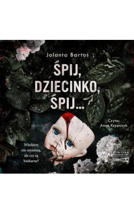 Śpij, dziecinko, śpij - Jolanta Bartoś - Audiobook - 978-83-8271-851-5