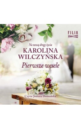 Pierwsze wesele - Karolina Wilczyńska - Audiobook - 978-83-8334-072-2