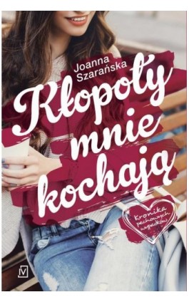 Kronika pechowych wypadków. Tom 1. Kłopoty mnie kochają - Joanna Szarańska - Ebook - 978-83-7976-830-1