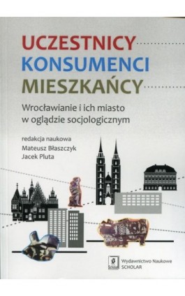 Uczestnicy Konsumenci Mieszkańcy - Ebook - 978-83-7383-786-7