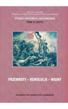 Przewroty - Rewolucje - Wojny. Studia Historica Gedanensia. Tom II - Ebook