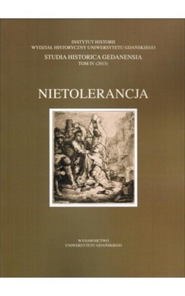 Nietolerancja. Studia historica gedanensia. Tom IV - Anna Łysiak-Łątkowska - Ebook