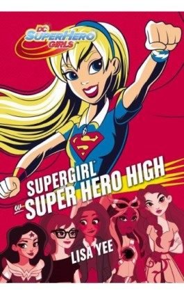 Supergirl w Super Hero High - Lisa Yee - Ebook - 978-83-7686-518-8
